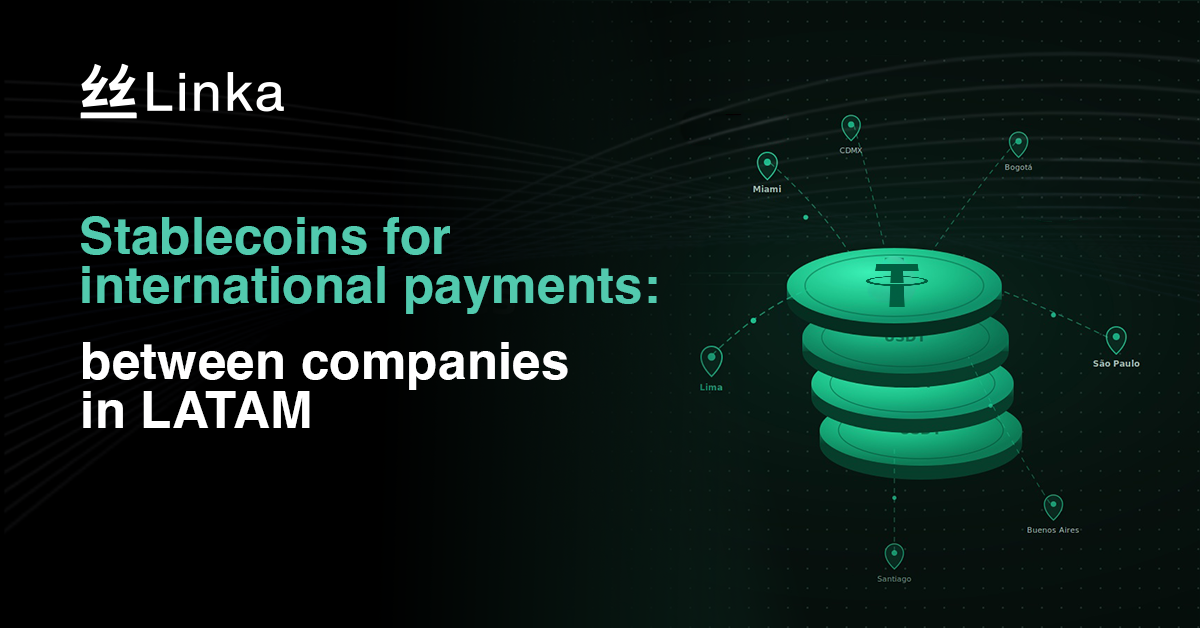 Cover image for Silk Linka showing the title “Stablecoins for international payments: between companies in LATAM” alongside a stack of digital coins connected to major Latin American cities, representing cross-border B2B payments.